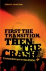 First the Transition, then the Crash : Eastern Europe in the 2000s - Book