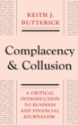 Complacency and Collusion : A Critical Introduction to Business and Financial Journalism - Book