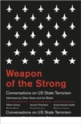 Weapon of the Strong : Conversations on US State Terrorism - Book