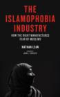 The Islamophobia Industry : How the Right Manufactures Fear of Muslims - Book