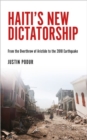 Haiti's New Dictatorship : The Coup, the Earthquake and the UN Occupation - Book