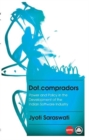 Dot.Compradors : Power and Policy in the Development of the Indian Software Industry - Book