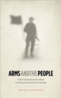 Arms and the People : Popular Movements and the Military from the Paris Commune to the Arab Spring - Book