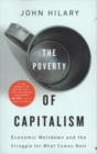 The Poverty of Capitalism : Economic Meltdown and the Struggle for What Comes Next - Book