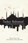 Turkey Reframed : Constituting Neoliberal Hegemony - Book