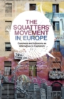 The Squatters' Movement in Europe : Commons and Autonomy as Alternatives to Capitalism - Book