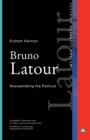 Bruno Latour : Reassembling the Political - Book