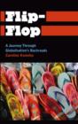 Flip-Flop : A Journey Through Globalisation's Backroads - Book