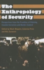 The Anthropology of Security : Perspectives from the Frontline of Policing, Counter-terrorism and Border Control - Book