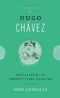 Hugo Chavez : Socialist for the Twenty-first Century - Book