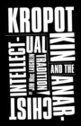 Kropotkin and the Anarchist Intellectual Tradition - Book