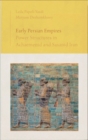 Early Persian Empires : Power Structures in Achaemenid and Sasanid Iran - Book