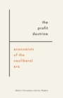 The Profit Doctrine : Economists of the Neoliberal Era - Book