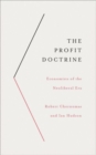 The Profit Doctrine : Economists of the Neoliberal Era - Book