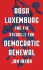 Rosa Luxemburg and the Struggle for Democratic Renewal - Book