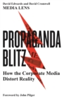 Propaganda Blitz : How the Corporate Media Distort Reality - Book