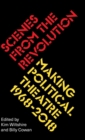 Scenes from the Revolution : Making Political Theatre 1968-2018 - Book