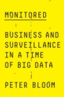 Monitored : Business and Surveillance in a Time of Big Data - Book