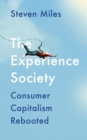 The Experience Society : Consumer Capitalism Rebooted - Book