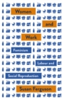 Women and Work : Feminism, Labour, and Social Reproduction - Book
