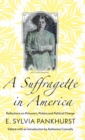 A Suffragette in America : Reflections on Prisoners, Pickets and Political Change - Book
