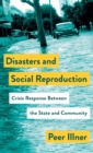 Disasters and Social Reproduction : Crisis Response between the State and Community - Book