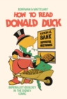 How to Read Donald Duck : Imperialist Ideology in the Disney Comic - Book
