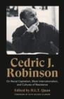 Cedric J. Robinson : On Racial Capitalism, Black Internationalism, and Cultures of Resistance - Book