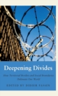 Deepening Divides : How Physical Borders and Social Boundaries Delineate our World - Book