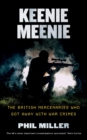 Keenie Meenie : The British Mercenaries Who Got Away with War Crimes - Book