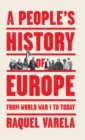 A People's History of Europe : From World War I to Today - Book