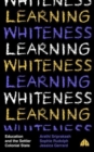 Learning Whiteness : Education and the Settler Colonial State - Book