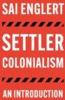Settler Colonialism : An Introduction - eBook