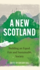 A New Scotland : Building an Equal, Fair and Sustainable Society - Book