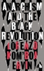 Anarchism and the Black Revolution : The Definitive Edition - Book