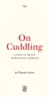 On Cuddling : Loved to Death in the Racial Embrace - Book