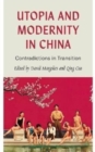 Utopia and Modernity in China : Contradictions in Transition - Book