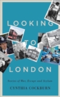 Looking to London : Stories of War, Escape and Asylum - Book