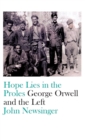Hope Lies in the Proles : George Orwell and the Left - Book