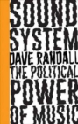 Sound System : The Political Power of Music - Book
