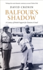 Balfour's Shadow : A Century of British Support for Zionism and Israel - Book