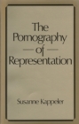 The Pornography of Representation - Book