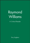 Raymond Williams : A Critical Reader - Book