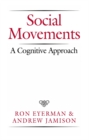 Social Movements : A Cognitive Approach - Book