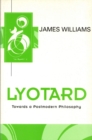 Lyotard : Towards a Postmodern Philosophy - Book