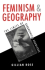 Feminism and Geography : The Limits of Geographical Knowledge - Book