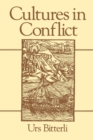 Cultures in Conflict : Encounters Between European and Non-European Cultures, 1492 - 1800 - Book