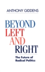 Beyond Left and Right : The Future of Radical Politics - Book