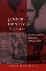 Gender, Identity and Place : Understanding Feminist Geographies - Book