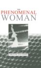 The Phenomenal Woman : Feminist Metaphysics and the Patterns of Identity - Book